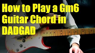 How to Play a Gm6 Guitar Chord in DADGAD