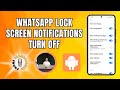 How to Turn Off the Lock Screen Notifications on WhatsApp