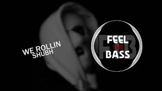 We Rollin (Bass Boosted) | Shubh | Latest Punjabi Song 2021 | Feel The Bass FTB