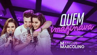 Matheus Marcolino - Quem Imaginava part. Maiara e Maraisa  | DVD Eu Sou de Lua