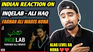Indian Reacts To Inqilab | Ali Haq | Farhan Ali Waris | Noha | Indian Boy Reactions !!