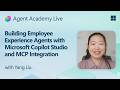Building Employee Experience Agents with Microsoft Copilot Studio and MCP Integration