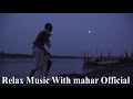 Heart Touching Spa Music | Relax Music With Mahar Official |Deep Music |Mind Refreshing |Meditation