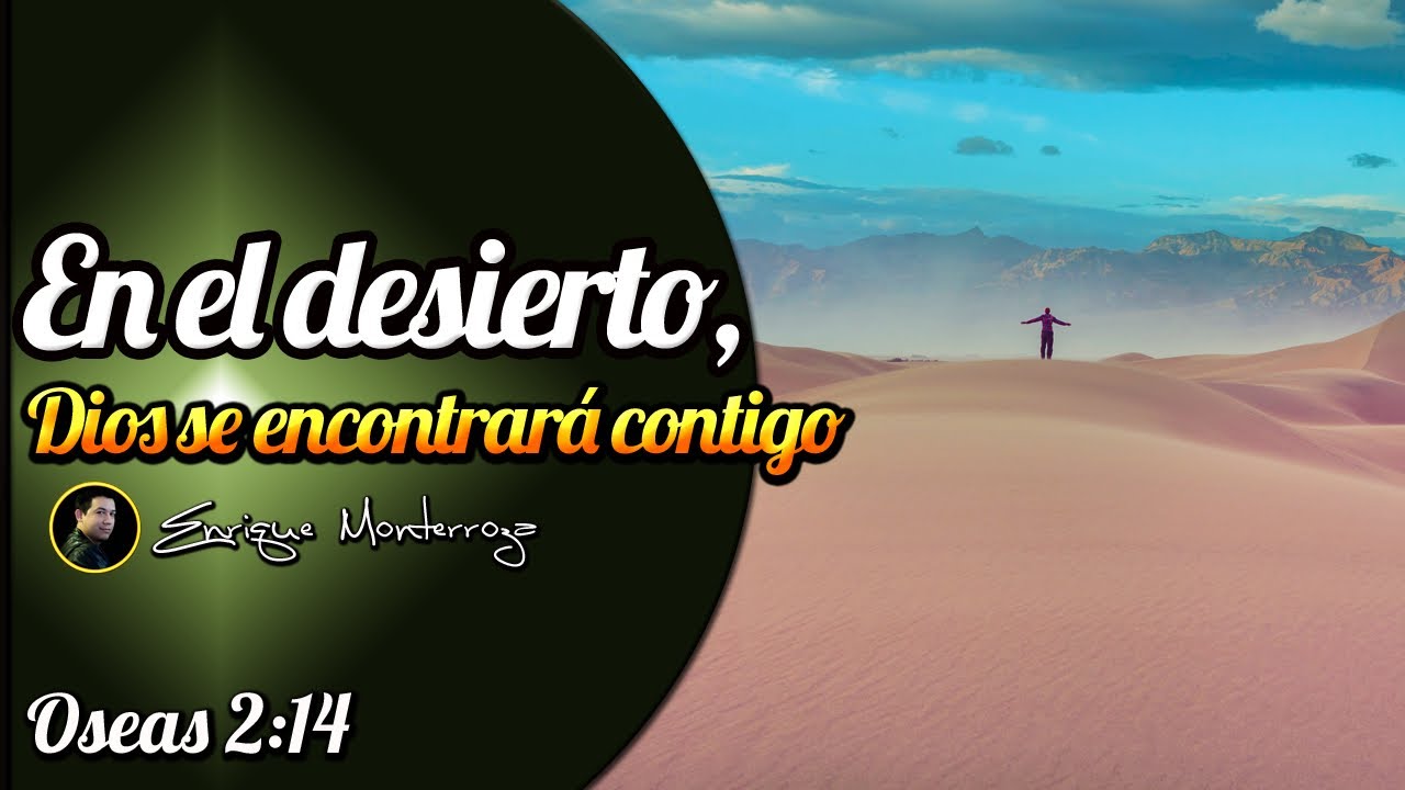 En El Desierto, Dios Se Encontrará Contigo - YouTube