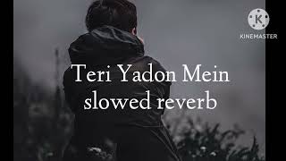 Teri Yaadon mein [Slowed reverb] || shreya ghoshaal