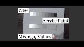 Mixing a 9 Value scale with Acrylic Paint