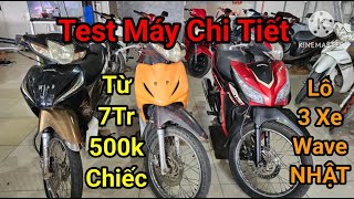 HOTLINE: 0947.891.823 ZALO: 0899.458.923 TEST MÁY CHI TIẾT LÔ 3 XE WAVE NHẬT GIÁ RẺ CHO CÔNG NHÂN