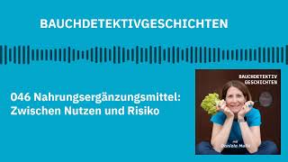 046 Nahrungsergänzungsmittel: Zwischen Nutzen und Risiko | Bauchdetektivgeschichten