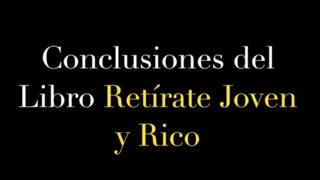 Retírate Joven y Rico - Paquete Completo (Análisis+Libro+AudioLibro)