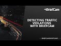 Detecting Traffic Violations with BriefCam