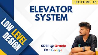 L13: Elevator System | Low Level Design