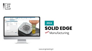 NEW in Solid Edge 2024 | Manufacturing