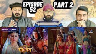 Devon Ke Dev Mahadev l Episode 52 l Part 2 l #PakistaniReaction