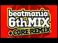 beatmania 6thMIX + CORE REMIX 【全曲プレイ2】【作業用BGM】