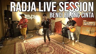 BENCI BILANG CINTA - LIVE SESSION RADJA [TAULANY MUSIC]