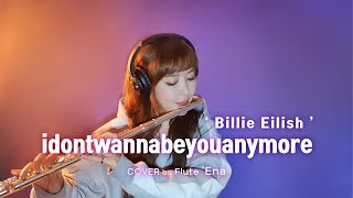 Flute Ver Billie Eilish - Idontwannabeyouanymore  Cover  Ena   2color