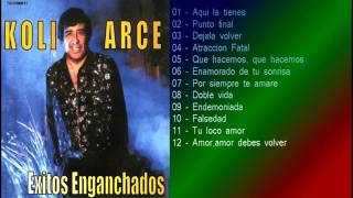 Koli Arce   Exitos Enganchados