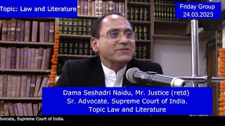 Dama Seshadri Naidu, Mr. Justice (retd) Sr. Adv. Topic: Law and Literature