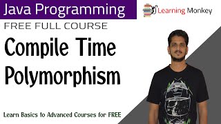 Compile Time Polymorphism || Lesson 65 || Java Programming || Learning Monkey ||
