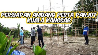 PERSIAPAN AMBANG PESTA PANJUT KUALA KANGSAR