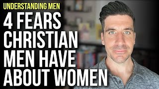 This Is What Christian Men Fear the Most About Women
