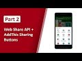 CSS & JS - (Part 2) Web Share API + AddThis Sharing Buttons