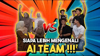 SIAPA LEBIH MENGENALI AI TEAM !!! BANYAK SOALAN PANAS BOY BAGI...