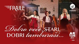 THE FRAJLE - DOBRO VEČE, STARI DOBRI TAMBURAŠI.... - (OFFICIAL VIDEO) - CEO SNIMAK