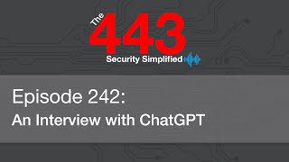 The 443 Episode 242  - An Interview with ChatGPT