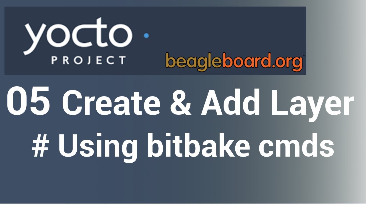Yocto Tutorial - 05 Create And Add Layer With Yocto (Detailed!!) - YouTube