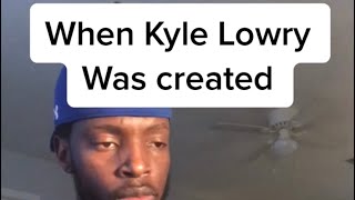 When Kyle Lowry was created #shorts