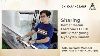 Sharing Pemanfaatan Electone ELB 01 untuk Mengiringi Nyanyian Ibadah