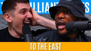 To The East | Brilliant Idiots with Charlamagne Tha God and Andrew Schulz