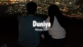 Duniyaa [ Slowed + Reverb ] | Luka Chuppi | Akhil, Dhvani Bhanushali | Moody LOFI