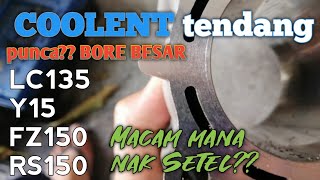 LC135 Masalah Coolant Tendang