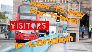 Visitors Simple Guide For Travel In London | How To Pay?