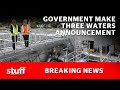 Watch live: Government moves ahead with Three Waters refrom | Stuff.co.nz