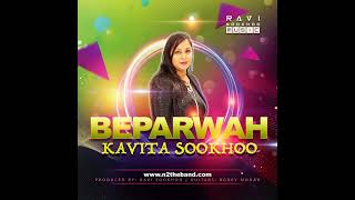 BEPARWAH - REFIX - | KAVITA SOOKHOO | RAVI SOOKHOO MUSIC 2022
