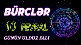 Bürclər 10 Fevral 2025 (Günün Ulduz Falı) BÜRC TV