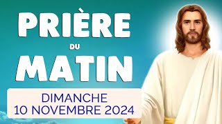 🙏 PRIERE du MATIN Dimanche 10 Novembre 2024 avec Évangile du Jour et Psaume