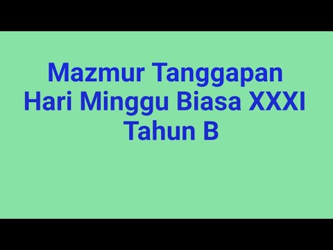 Mazmur Tanggapan Hari Minggu Biasa XXXI Tahun B - YouTube