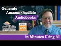 Generate Amazon/Audible Audiobooks in Minutes with AI