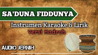 Sa'duna Fiddunya | Instrumen [Karaoke + Lirik] versi Hadroh - Audio Jernih