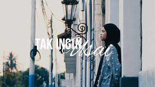 TAK INGIN USAI KEISYA LEVRONKA MUSIC VIDEO COVER BY RESSA