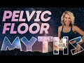 Top Pelvic Floor Myths REVEALED!