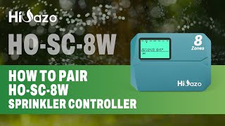 HiOazo How To Pair HO-SC-8W Smart Sprinkler Controller