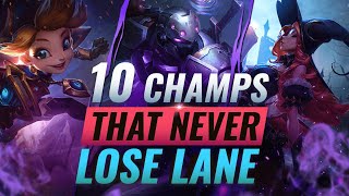 10 INCREDIBLY STRONG Champs Who ALMOST NEVER Lose Lane  - League of Legends Season 11