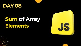 Basic JavaScript Challenges Day 8 | Sum of Array Elements
