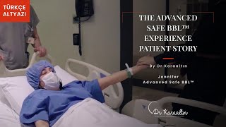 The Advanced Safe BBL™ Experience - Patient Stories - Jennifer - DR.KARAALTIN