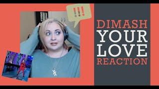 Dimash - Your Love - REACTION